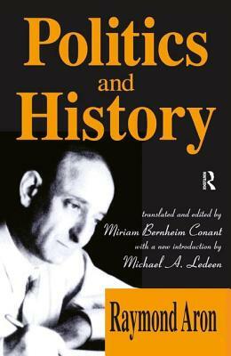 Politics and History by Raymond Aron, Ron Christenson