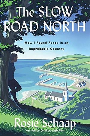 The Slow Road North by Rosie Schaap