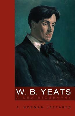 W.B. Yeats by A. Norman Jeffares