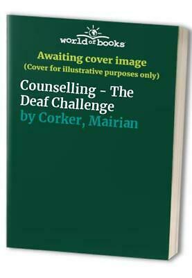 Counselling: The Deaf Challenge by Mairian Corker