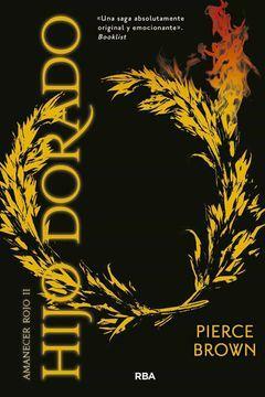 Amanecer rojo 2. Hijo dorado by Pierce Brown