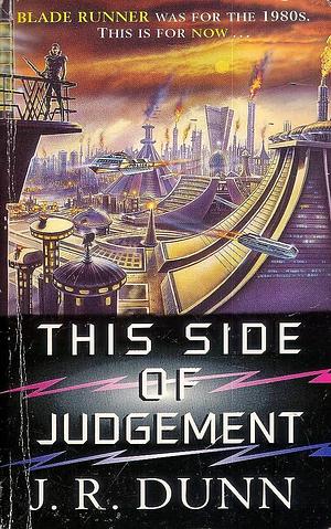 This Side of Judgement by J. R. Dunn