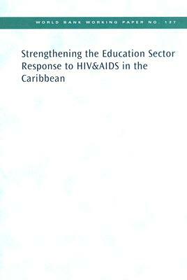 Strengthening the Education Sector Response to HIV and AIDS in the Caribbean by World Bank
