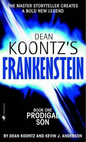 Frankenstein, Book One: Prodigal Son by Dean Koontz, Kevin J. Anderson