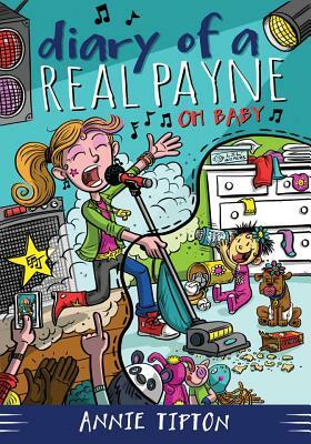 Diary of a Real Payne Book 3: Oh Baby! by Annie Tipton