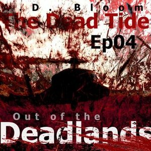 Out of the Deadlands by A.D. Bloom