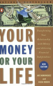 Your Money or Your Life by Joe Dominguez, Vicki Robin