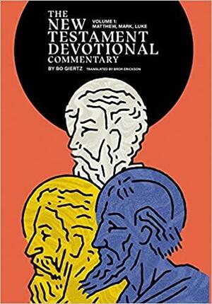 The New Testament Devotional Commentary, Volume 1: Matthew, Mark, and Like by Bo Giertz