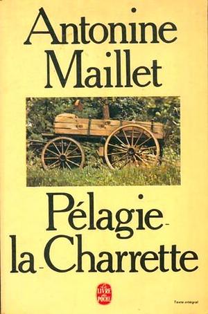 Pélagie-la-Charrette by Antonine Maillet