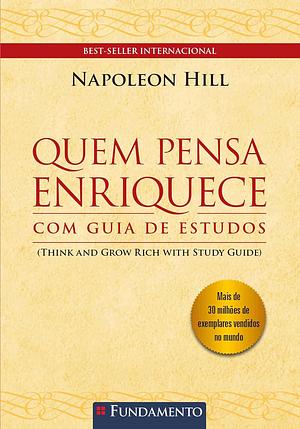 Quem Pensa Enriquece by Napoleon Hill