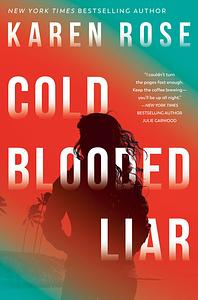 Cold Blooded Liar by Karen Rose