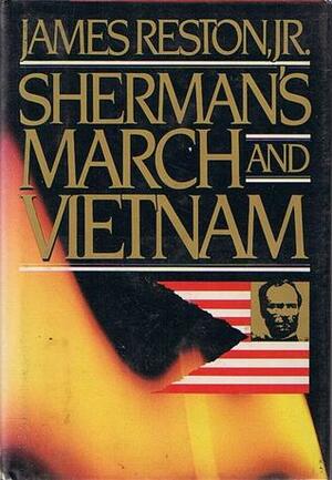 Sherman's March And Vietnam by James Reston Jr.