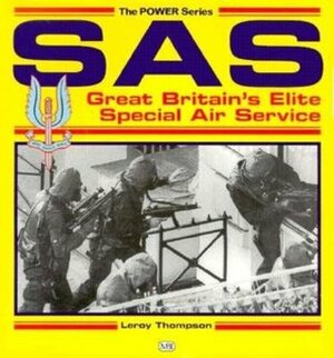 SAS: Great Britain's Elite Special Air Service by Leroy Thompson