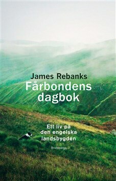 Fårbondens dagbok : Ett liv på den engelska landsbygden by James Rebanks, Jessica Hallén