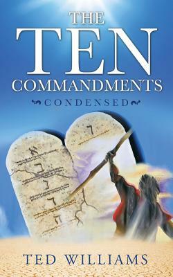 The Ten Commandments Condensed by Ted Williams