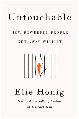 Untouchable: How Powerful People Get Away with It by Elie Honig