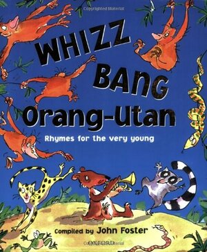 Whizz, Bang, Orang Utan by John Foster