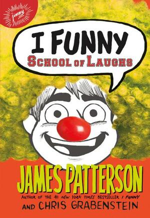 I Funny: School of Laughs by James Patterson