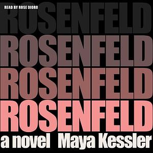 Rosenfeld by Maya Kessler