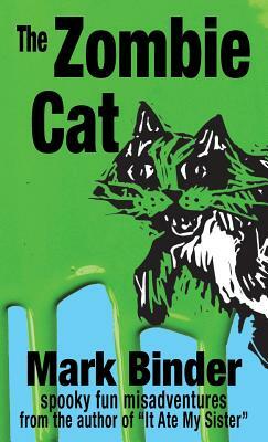 The Zombie Cat: spooky fun misadventures by Mark Binder