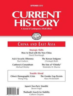 Current History by David Shambaugh, Mara Hvistendahl, Michael Wesley, Shalendra D. Sharma, Steven Vogel, Catharin Dalpino, Devin Stewart, Christoph Bluth, Paul Godwin, Wang Feng