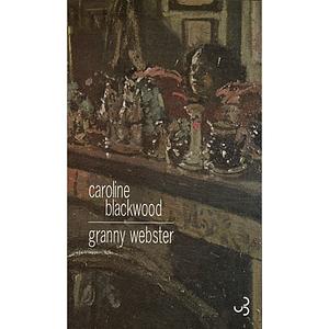 Granny Webster by Caroline Blackwood, Caroline Blackwood