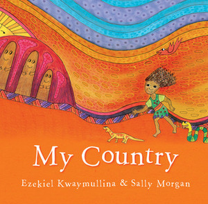 My Country by Ezekiel Kwaymullina, Sally Morgan