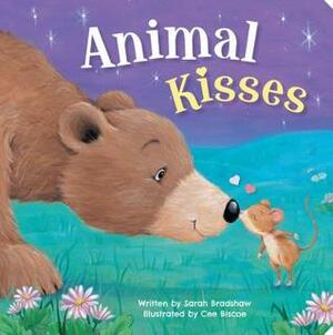 Animal Kisses by Sarah Bradshaw, Cee Biscoe