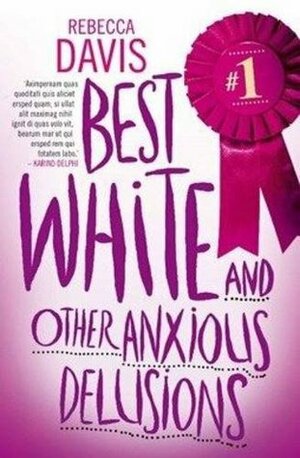 Best White and Other Anxious Delusions by Rebecca Davis