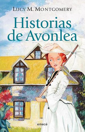 Historias de Avonlea by L.M. Montgomery