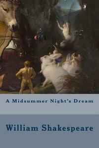 A Midsummer Night's Dream by William Shakespeare