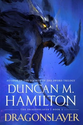 Dragonslayer by Duncan M. Hamilton