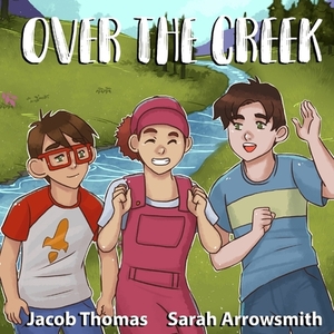 Over The Creek by Jacob Thomas