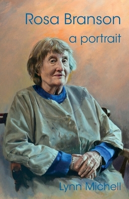 Rosa Branson: a portrait by Lynn Michell