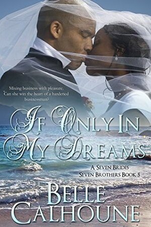 If Only In My Dreams by Belle Calhoune