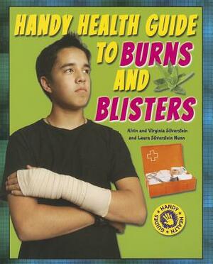 Handy Health Guide to Burns and Blisters by Virginia Silverstein, Laura Silverstein Nunn, Alvin Silverstein