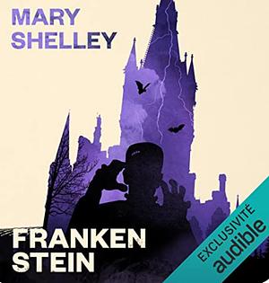 Frankenstein by Mary Shelley