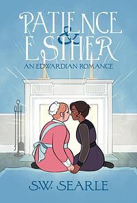 Patience & Esther by Sarah Winifred Searle, Sarah Winifred Searle