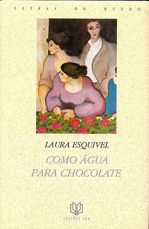 Como água para Chocolate by Laura Esquivel