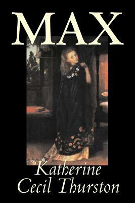 Max by Katherine Cecil Thurston