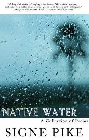 Native Water by Signe Pike