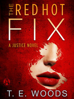 The Red Hot Fix by T.E. Woods