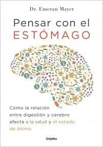 Pensar con el estómago by Emeran Mayer