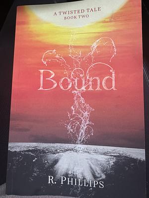 Bound by R. Phillips