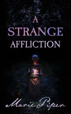 A Strange Affliction by Marie Piper