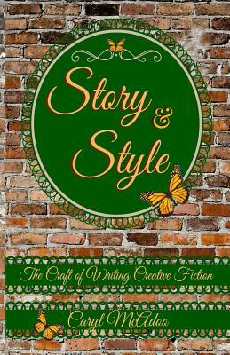 Story & Style: The Craft of Writing Creative Fiction by Caryl McAdoo