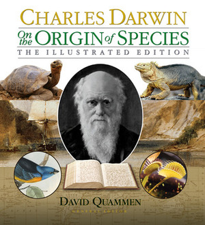On the Origin of Species: The Illustrated Edition by Charles Darwin, David Quammen