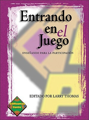 Entrando En El Juego: Ensenando Para La Participacion by Larry Thomas