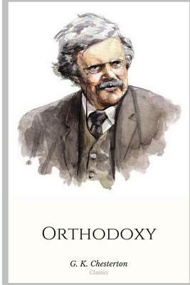 Orthodoxy by G.K. Chesterton