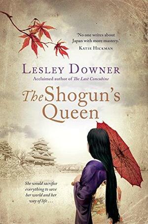 The Shogun's Queen by Janet Limonard, Karien Gommers, Arjanne van Luipen, Lesley Downer